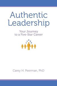 Cover image for Authentic Leadership: Your Journey to a Five-Star Career