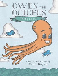 Cover image for Owen the Octopus Tries to Fly