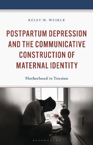 Cover image for Postpartum Depression and the Communicative Construction of Maternal Identity