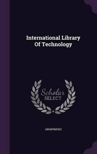 Cover image for International Library of Technology