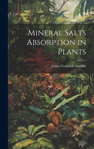 Cover image for Mineral Salts Absorption in Plants