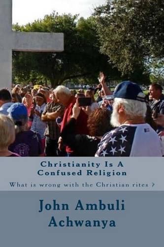 Cover image for Christianity Is A Confused Religion