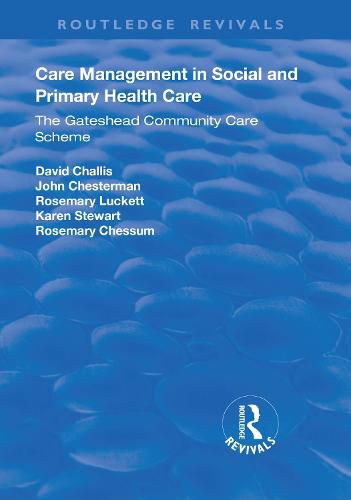 Care Management in Social and Primary Health Care: The Gateshead Community Care Scheme