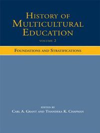 Cover image for History of Multicultural Education Volume 2: Foundations and Stratifications