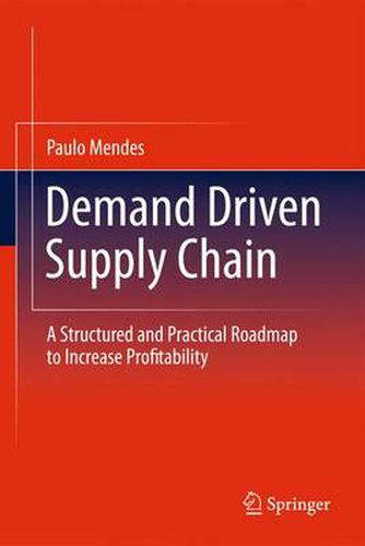 Cover image for Demand Driven Supply Chain: A Structured and Practical Roadmap to Increase Profitability