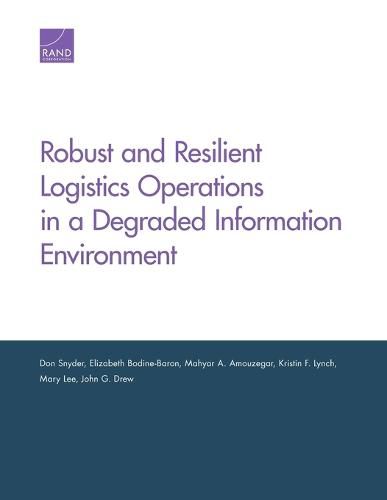 Cover image for Robust and Resilient Logistics Operations in a Degraded Information Environment