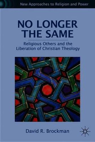 Cover image for No Longer the Same: Religious Others and the Liberation of Christian Theology