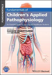 Cover image for Fundamentals of Children's Applied Pathophysiology - An Essential Guide for Nursing and Healthcare Students