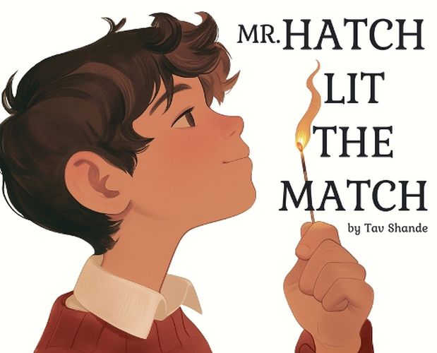 Cover image for Mr. Hatch Lit The Match