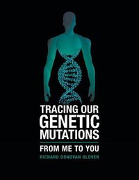 Cover image for Tracing Our Genetic Mutations: From Me to You