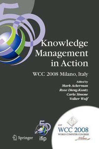 Cover image for Knowledge Management in Action: IFIP 20th World Computer Congress, Conference on Knowledge Management in Action, September 7-10, 2008, Milano, Italy