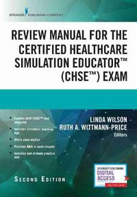 Cover image for Review Manual for the Certified Healthcare Simulation Educator (CHSE (TM)) Exam