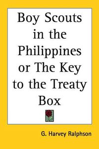 Cover image for Boy Scouts in the Philippines or The Key to the Treaty Box