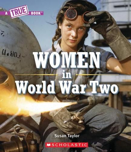 Women in World War Two (a True Book) (Library Edition)