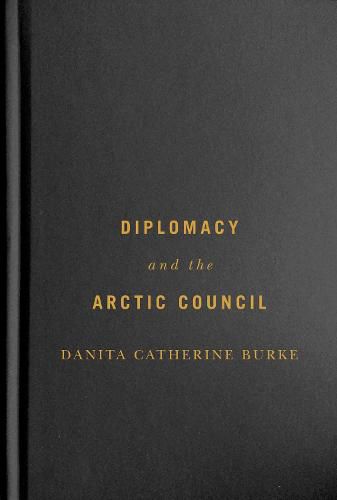 Cover image for Diplomacy and the Arctic Council