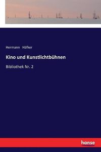 Cover image for Kino und Kunstlichtbuhnen: Bibliothek Nr. 2