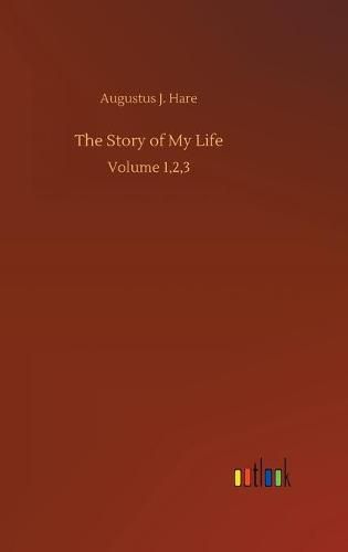 Cover image for The Story of My Life: Volume 1,2,3