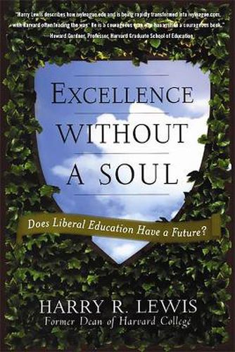 Cover image for Excellence Without a Soul: Does Liberal Education Have a Future?