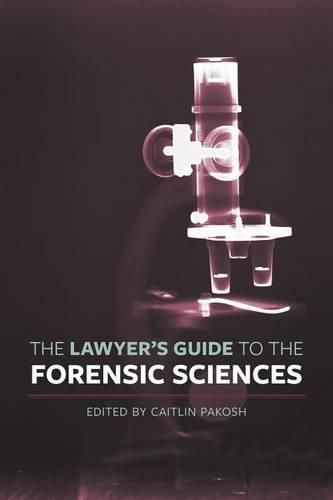 Cover image for The Lawyer's Guide to the  Forensic Sciences