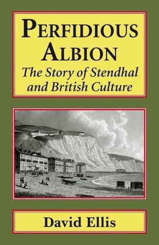 Cover image for Perfidious Albion: The story of Stendhal and British culture.