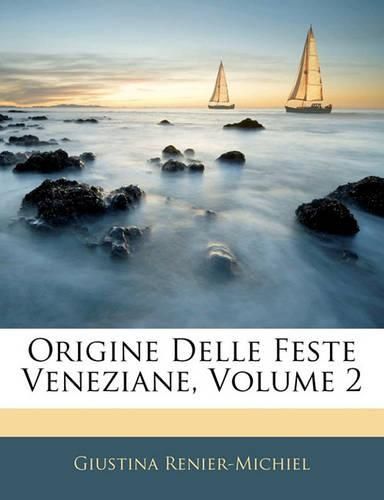 Origine Delle Feste Veneziane, Volume 2