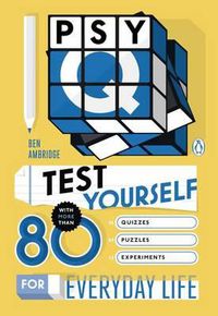 Cover image for Psy-Q: Test Yourself with More Than 80 Quizzes, Puzzles and Experiments for Everyday Life