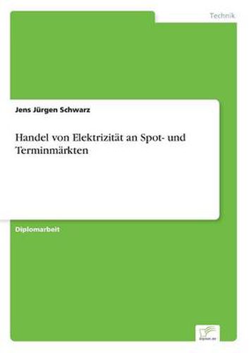 Cover image for Handel von Elektrizitat an Spot- und Terminmarkten