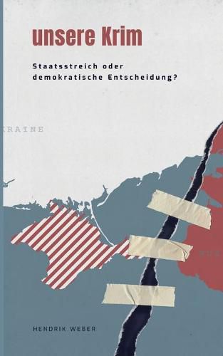 Cover image for Unsere Krim: Staatsstreich oder demokratische Entscheidung