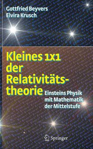 Cover image for Kleines 1x1 Der Relativitatstheorie: Einsteins Physik Mit Mathematik Der Mittelstufe