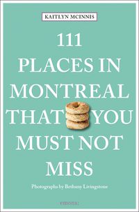 Cover image for 111 Places in Montreal That You Must Not Miss