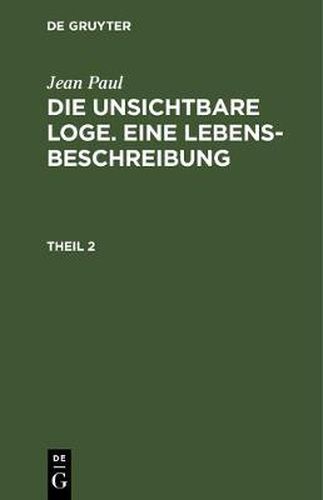 Cover image for Die unsichtbare Loge. Eine Lebensbeschreibung