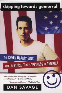 Cover image for Skipping Towards Gomorrah: The Seven Deadly Sins and the Pursuit of Happiness in America