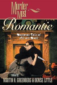 Cover image for Murder Most Romantic: Passionate Tales of Life and Death