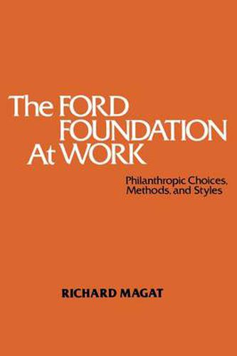 Cover image for The Ford Foundation at Work: Philanthropic Choices, Methods and Styles