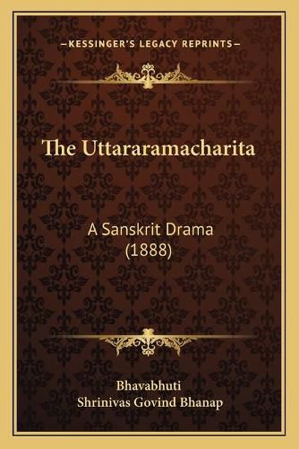 Cover image for The Uttararamacharita: A Sanskrit Drama (1888)