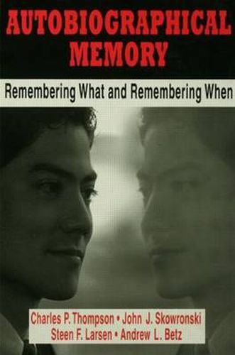 Autobiographical Memory: Remembering What and Remembering When