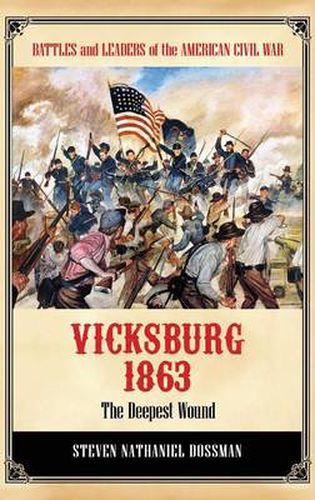 Cover image for Vicksburg 1863: The Deepest Wound