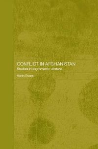 Cover image for Conflict in Afghanistan: Studies in Asymetric Warfare