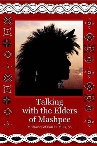 Cover image for Talking with the Elders of Mashpee Memories of Earl H. Mills, Sr.