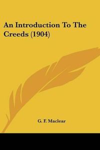 Cover image for An Introduction to the Creeds (1904)