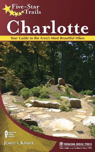 Cover image for Five-Star Trails: Charlotte: Your Guide to the Area's Most Beautiful Hikes