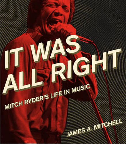 It Was All Right: Mitch Ryder's Life in Music