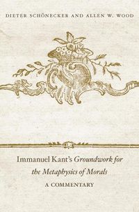 Cover image for Immanuel Kant's Groundwork for the Metaphysics of Morals: A Commentary
