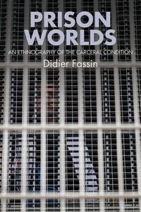 Cover image for Prison Worlds: An Ethnography of the Carceral Condition