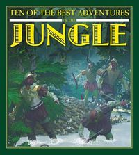 Cover image for Ten of the Best Adventures in the Jungle