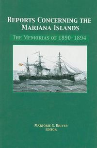 Cover image for Reports Concerning the Mariana Islands: The Memorias of 1890-1894