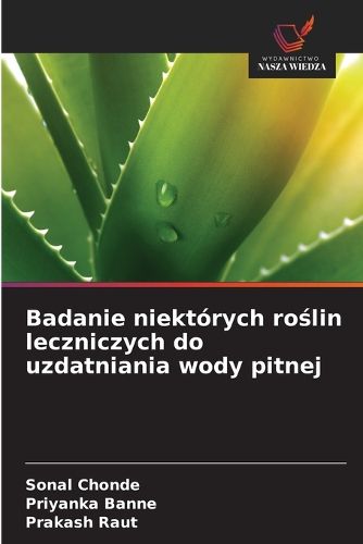Badanie niektorych roślin leczniczych do uzdatniania wody pitnej, Sonal ...