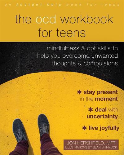 Cover image for The OCD Workbook for Teens: Mindfulness and CBT Skills to Help You Overcome Unwanted Thoughts and Compulsions