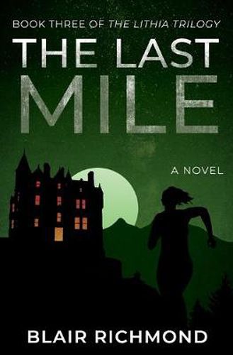 Cover image for The Last Mile: The Lithia Trilogy, Book 3