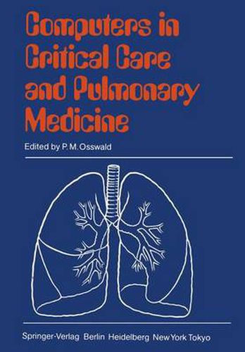 Computers in Critical Care and Pulmonary Medicine: 6th Annual International Symposium Heidelberg, June 4-7, 1984